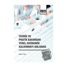 Teorik ve Pratik Bakımdan Yerel Ekonomik Kalkınmayı Anlamak Eğitim Yayınevi