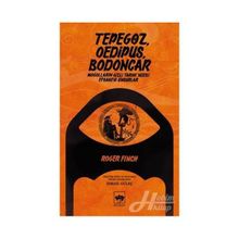 Tepegöz, Oedipus, Bodoncar - Roger Fınch
