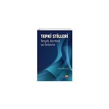 Tepki Stilleri Tespit Kontrol ve Önleme Nobel Bilimsel Eserler