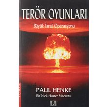Terör Oyunları - Büyük İsrail Operasyonu İlke Yayıncılık - Paul Henke