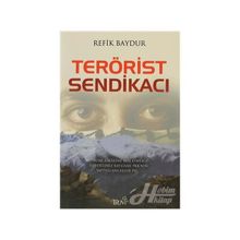TERÖRİST SENDİKACI - REFIK BAYDUR