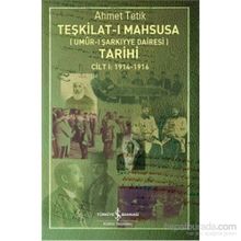 Teşkilat-ı Mahsusa Tarihi Cilt 1 1914-1916 - Ahmet Tetik