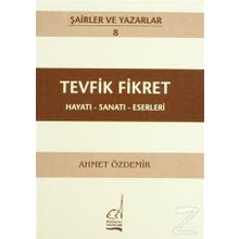 TEVFIK FIKRET - HAYATI-SANATI-ESERLERI - AHMET ÖZDEMİR