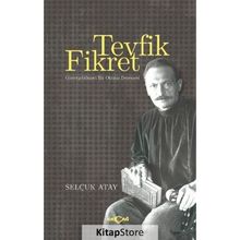Tevfik Fikret - Selçuk Atay