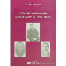 TEVFIK FIKRET´IN İZİNDE İKİ ŞAİR AVRAM NAON VE ISAK FERERA - OĞUZ KARAKARTAL