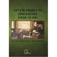 Tevfik Fikret'in Şiirlerinde Fikir ve His / Dr. Öğr. Üyesi Funda Çapan Özdemir