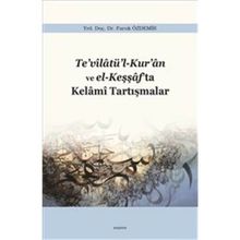 Te’vilatü’l-Kur’an ve El-Keşşaf’ta Kelami Tartışmalar - Faruk Özdemir