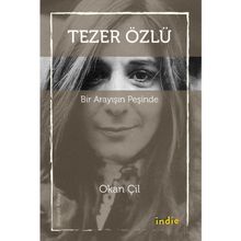 Tezer Özlü - Bir Arayışın Peşinde - Okan Çil