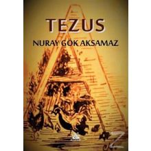 Tezus - Nuray Gök Aksamaz