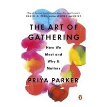 The Art of Gathering: How We Meet and Why It Matters