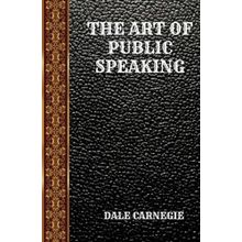 The Art of Public Speaking - Dale Carnegie