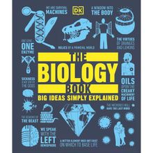 The Biology Book: Big Ideas Simply Explained