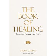 The Book of Healing: Selected Poetry and Prose