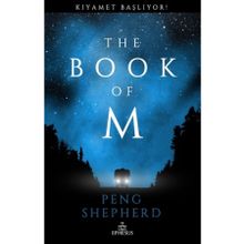 The Book of M Kıyamet Başlıyor - Peng Shepherd