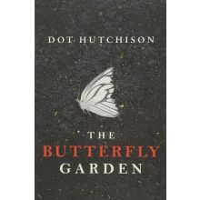 The Butterfly Garden - Dot Hutchison