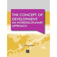 The Concept Of Development : An Interdisciplinary Approach - Ceray Aldemir