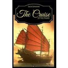 The Cruise Of The Snark - Jack London