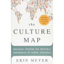 the Culture Map Breaking Through the Invisible Boundaries of Global Business