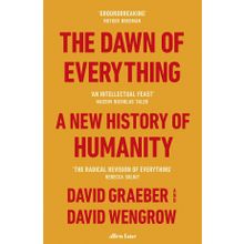 The Dawn of Everything: A New History of Humanity