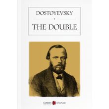 The Double - Fyodor Mihayloviç Dostoyevski