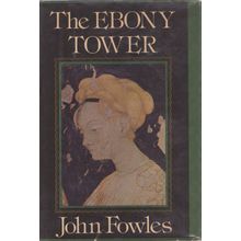 The Ebony Tower - John Fowles