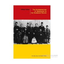 The Extermination Of Armenians In The Diyarbekir Region - Hilmar Kaiser