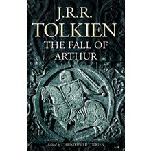 The Fall of Arthur - J.J.R Tolkien