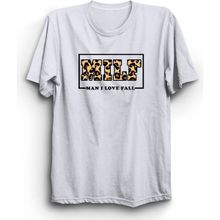 The Fame Milf Man I Love Fall Mizah Beyaz Kadın T-shirt