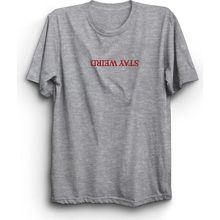 The Fame Stay Weird Tuhaf Kal Gri Kadın T-shirt