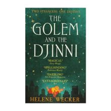 The Golem and The Djinni - Helene Wecker