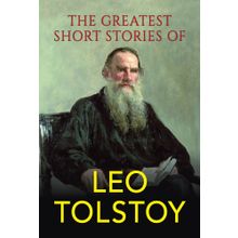 The Greatest Short Stories of - Leo Tolstoy