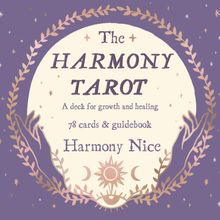The Harmony Tarot: A Deck for Growth and Healing