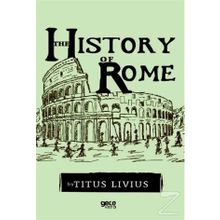 The History Of Rome - Titus Livius