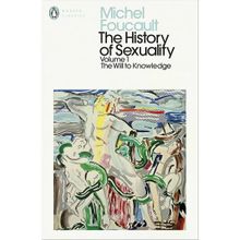 The History of Sexuality: 1: The Will to Knowledge - Michel Foucault