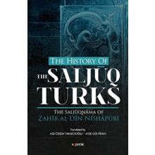 The History Of The Salcuq Turks - Zahir al Din Nishapüri
