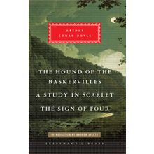 The Hound of the Baskervilles, A Study in Scarlet, The Sign of Four - Arthur Conan Doyle