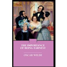 THE IMPORTANCE OF BEING EARNEST - OSCAR WILDE