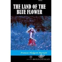 The Land of the Blue Flower - Frances Hodgson Burnett