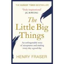 The Little Big Things: The Inspirational Memoir of the Year