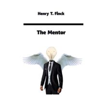 The Mentor - Henry T. Finck