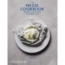 The Mezze Cookbook : Sharing Plates from the Middle East - Salma Hage