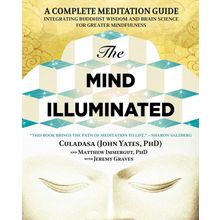 The Mind Illuminated - A Complete Meditation Guide Integrating