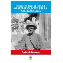 The Narrative Of The Life Of Frederick Douglass An American Slave-Platanus Publishing