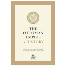 The Ottoman Empire: A History İngilizce Gökhan Çetinsaya