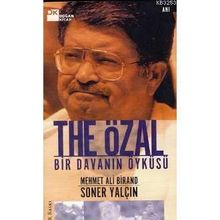 THE ÖZAL BIR DAVANIN ÖYKÜSÜ - MEHMET ALI BIRAND; SONER YALÇIN