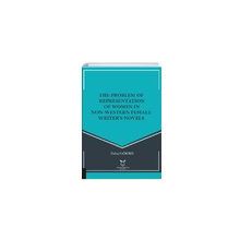 The Problem of Representation of Women In Non Western Female Writers Novels Zühal Gökbel