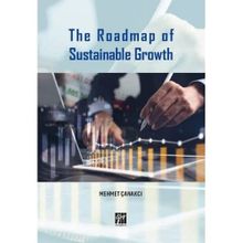 The Roadmap of Sustainable Growth - Mehmet Çanakçı