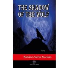 The Shadow Of The Wolf Richard Austin Freeman-Platanus Publishing