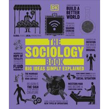 The Sociology Book: Big Ideas Simply Explained
