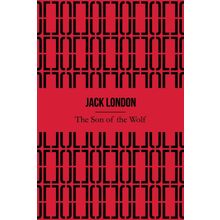 The Son Of The Wolf - Jack London